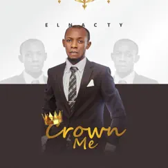 Crown Me - Single by Elnac Ty album reviews, ratings, credits