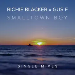 Smalltown Boy (feat. Jimmy Somerville) - Single by Richie Blacker & Gus F album reviews, ratings, credits