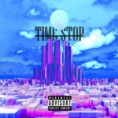 Time Stop (feat. C.M.E. & BNVLNT) - Single by Triple D.O.T. album reviews, ratings, credits