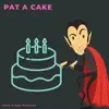 Pat a Cake Dracula Take Over - Single album lyrics, reviews, download