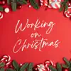 Working On Christmas - Single album lyrics, reviews, download