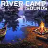 River Camp Sounds (feat. OurPlanet Soundscapes, Paramount Soundscapes, Paramount White Noise Soundscapes, River Camp Sounds & White Noise Plus) album lyrics, reviews, download