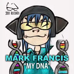 My Dna - Single by Mark Francis album reviews, ratings, credits