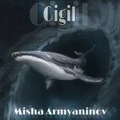 Gigil - Single by Misha Armyaninov album reviews, ratings, credits