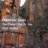 The Closer I Get to You - Single (feat. Sozby) - Single album lyrics, reviews, download