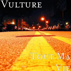 Tout ma vie (feat. Hooks) - Single by Vulture album reviews, ratings, credits