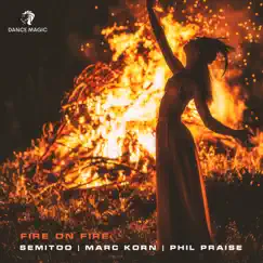 Fire On Fire - Single by Semitoo, Marc Korn & Phil Praise album reviews, ratings, credits