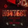 Hottest (feat. Lil Dmac) - Single album lyrics, reviews, download