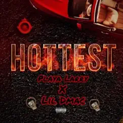 Hottest (feat. Lil Dmac) - Single by Playa Larry album reviews, ratings, credits