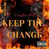 Keep the Change (Explicit Version) - Single album lyrics, reviews, download