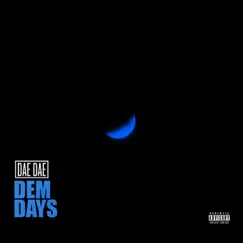 Dem Days - Single by Dae Dae album reviews, ratings, credits