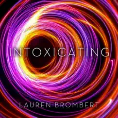 Intoxicating - Single by Lauren Brombert album reviews, ratings, credits