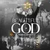 Beautiful God - EP (feat. Flo ra & Joe Mettle) album lyrics, reviews, download