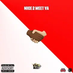 NICE 2 MEET YA (feat. GQDaGod & DTH Luhjay) - Single by King Buzz album reviews, ratings, credits