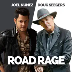 Road Rage - Single by Joel Nuñez & Doug Seegers album reviews, ratings, credits