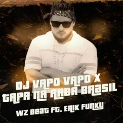 DJ Vapo Vapo X Tapa na Raba Brasil Song Lyrics