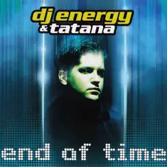 End of Time - EP by DJ Energy & Tatana album reviews, ratings, credits