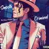 Smooth Criminal (feat. Rocket Slym) song lyrics