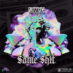 Same Shit - Single by Grizz7134 album reviews, ratings, credits