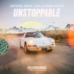 Unstoppable (feat. Emma LX) - Single by Crystal Rock, Lou & Robin White album reviews, ratings, credits