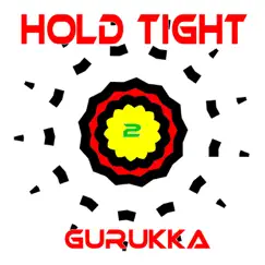 Hold Tight 2 - Single by Gurukka album reviews, ratings, credits