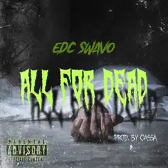 All for Dead - Single by Edc Swavo album reviews, ratings, credits