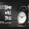 Time Will Tell - Single album lyrics, reviews, download