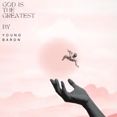 God Is the Greatest - Single by Young Baron album reviews, ratings, credits