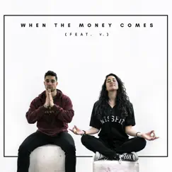 When the Money Comes (feat. V.) Song Lyrics
