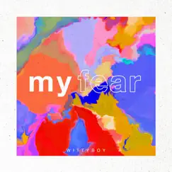 My Fear - Single by Wittyboy album reviews, ratings, credits