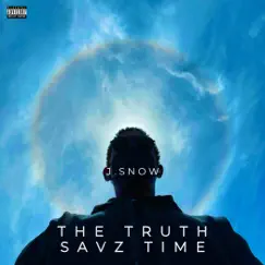 The Truth Savz Time by J. Snow album reviews, ratings, credits