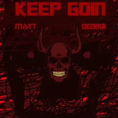Keep Goin - Single by Mayt & DEDBOI album reviews, ratings, credits