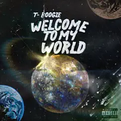 Welcome To My World - Single by Tboogie album reviews, ratings, credits