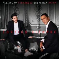 Contigo Siempre - Single by Alejandro Fernández & Sebastián Yatra album reviews, ratings, credits