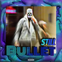 Still Bullet - Single by D00U8le Bullet album reviews, ratings, credits