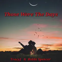 Those Were the Days - Single by TRACYJ album reviews, ratings, credits