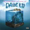 Dame Lu (Remix) [feat. Omar Courtz, Ñengo Flow & YOVNGCHIMI] - Single album lyrics, reviews, download