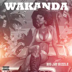 Wakanda - Single by Big Jay Rizzle album reviews, ratings, credits