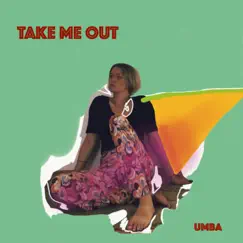 Take Me Out - Single by Umba album reviews, ratings, credits