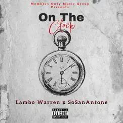 On the Clock (feat. So San Antone) - Single by Lambo Warren album reviews, ratings, credits