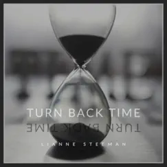 Turn Back Time - Single by Lianne Steeman album reviews, ratings, credits