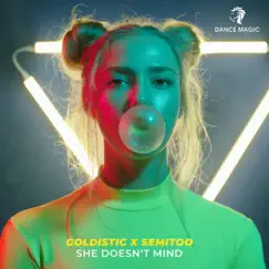 She Doesn't Mind - Single by Goldistic & Semitoo album reviews, ratings, credits