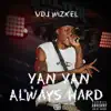 Always Hard (feat. Yan Yan) album lyrics, reviews, download