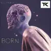 Born - Single album lyrics, reviews, download