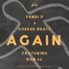 Again (feat. Rob49) - Single by Fendi P & Cheeze Beatz album reviews, ratings, credits