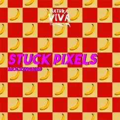 Mockingbird - Single by Stuck Pixels album reviews, ratings, credits