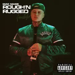 Rough'N Rugged Freestyle - Single by Mac Mase album reviews, ratings, credits