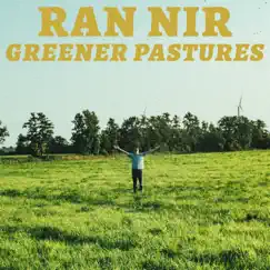 Greener Pastures - Single by Ran Nir album reviews, ratings, credits