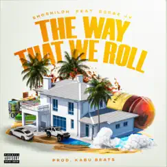 The Way That We Roll (feat. Essae Jv) - Single by Shoshiloh album reviews, ratings, credits