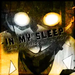 In My Sleep - Single by Zach B & Mack on the Beat album reviews, ratings, credits